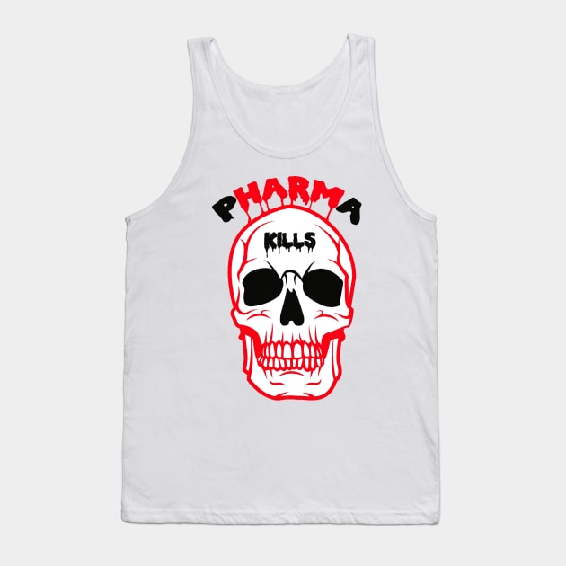 Pharma Kills Tank Top by TakeItUponYourself